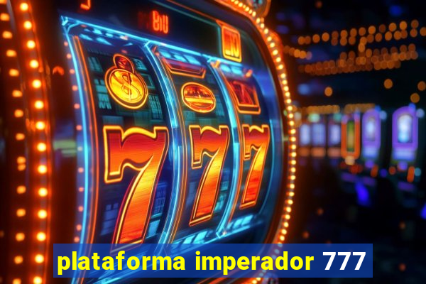 plataforma imperador 777